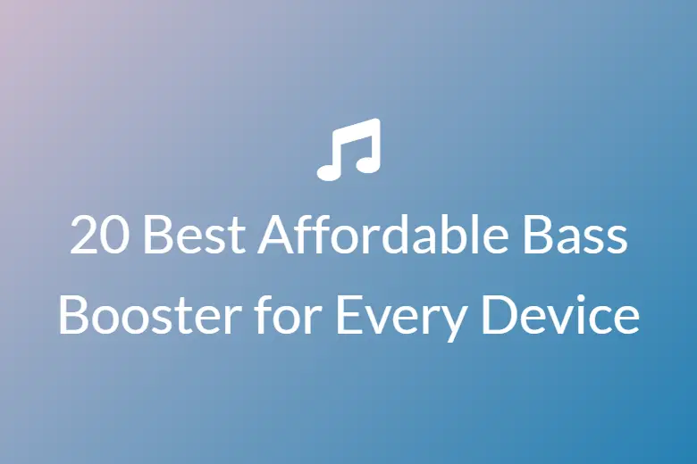20 Best Affordable Bass Booster for Every Device